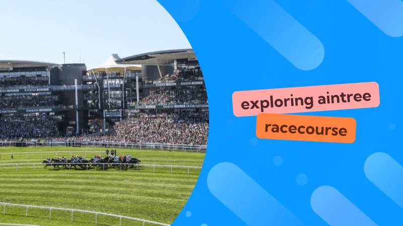 Exploring Aintree Racecourse