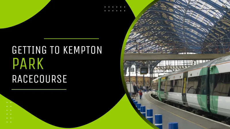 Getting to Kempton Park Racecourse