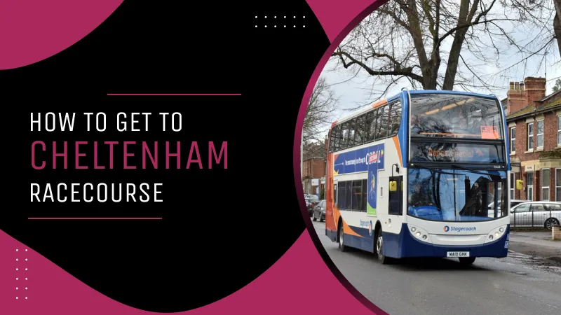 How to Get to Cheltenham Racecourse