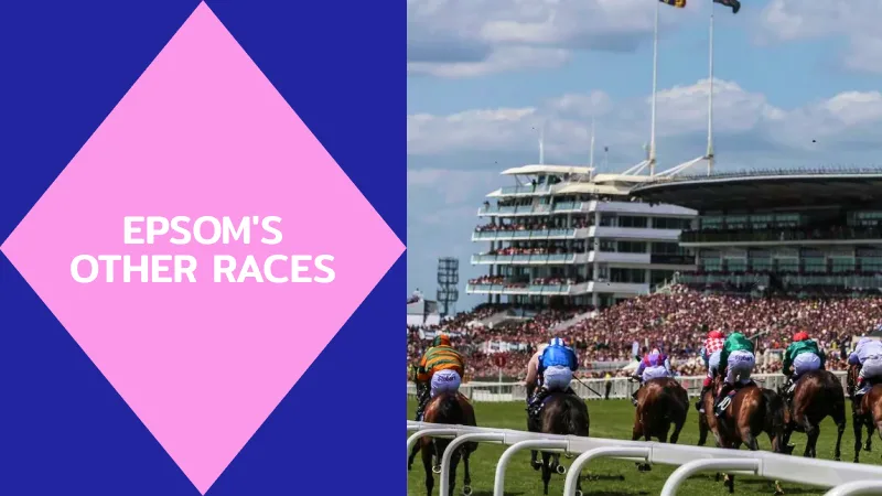 More Than Just the Derby: Epsom's Other Races