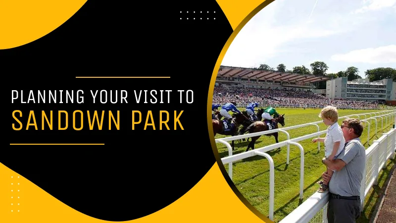 Planning Your Visit to Sandown Park