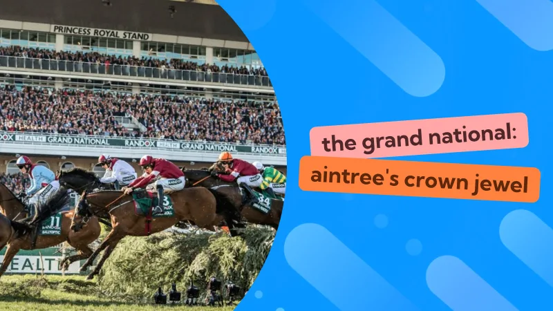 The Grand National: Aintree's Crown Jewel