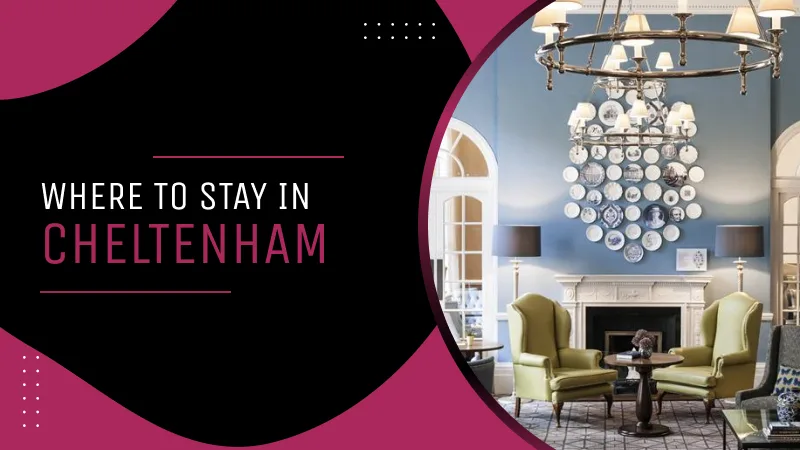 Where to Stay in Cheltenham